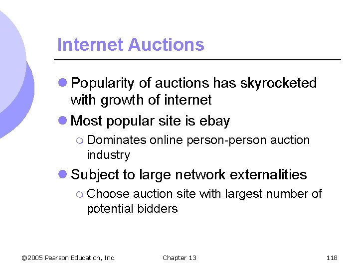 Internet Auctions l Popularity of auctions has skyrocketed with growth of internet l Most