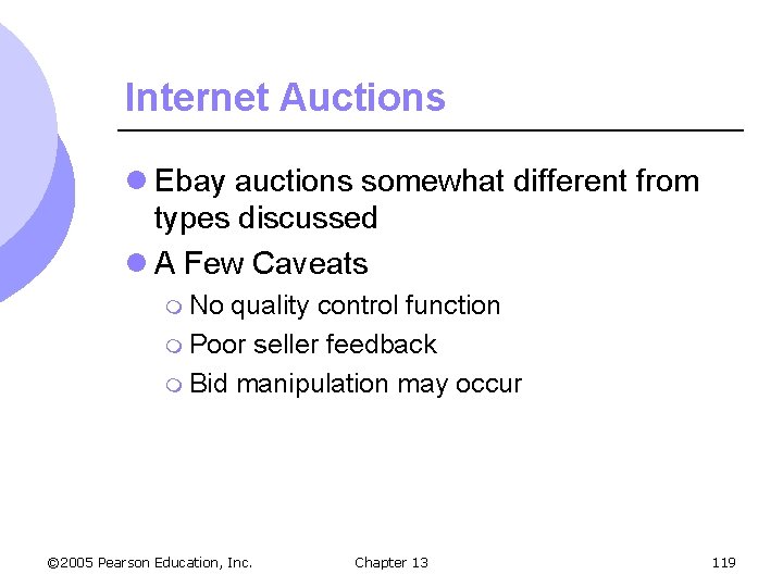 Internet Auctions l Ebay auctions somewhat different from types discussed l A Few Caveats