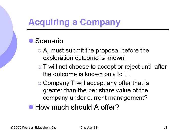 Acquiring a Company l Scenario m A, must submit the proposal before the exploration