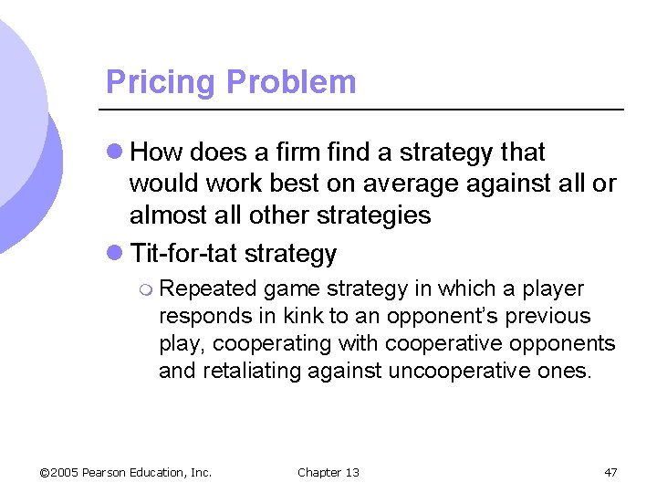 Pricing Problem l How does a firm find a strategy that would work best