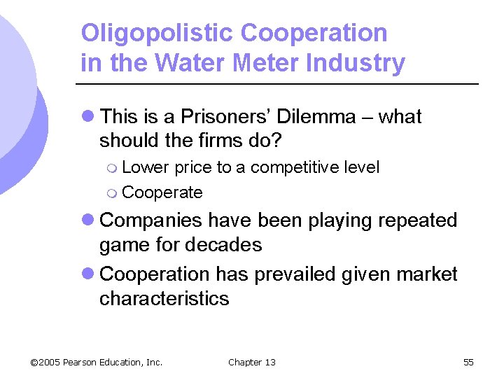 Oligopolistic Cooperation in the Water Meter Industry l This is a Prisoners’ Dilemma –