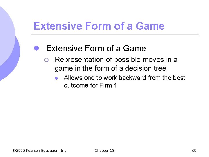 Extensive Form of a Game l Extensive Form of a Game m Representation of