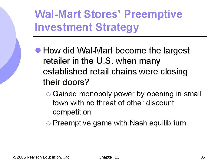 Wal-Mart Stores’ Preemptive Investment Strategy l How did Wal-Mart become the largest retailer in