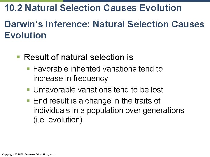 10. 2 Natural Selection Causes Evolution Darwin’s Inference: Natural Selection Causes Evolution § Result