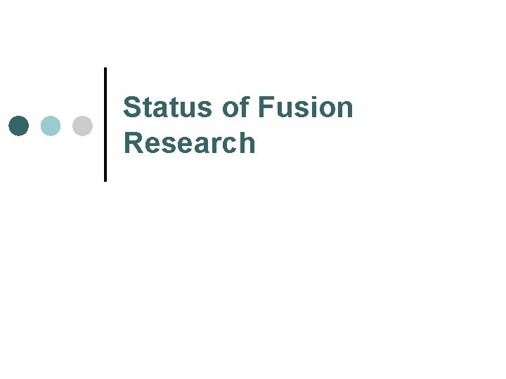 Status of Fusion Research 
