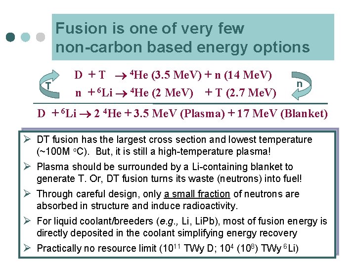 Fusion is one of very few non-carbon based energy options T D + T
