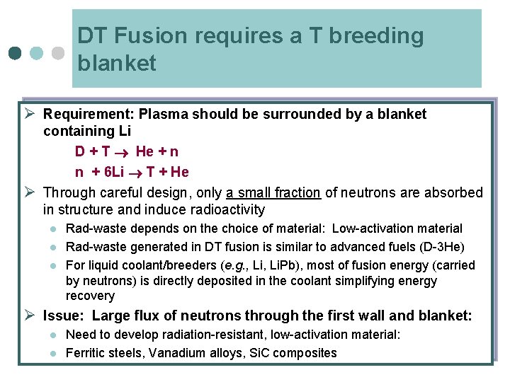 DT Fusion requires a T breeding blanket Ø Requirement: Plasma should be surrounded by