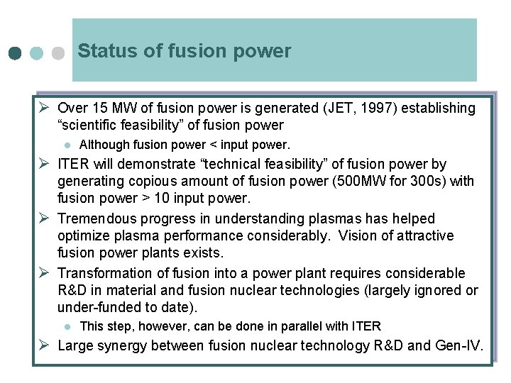Status of fusion power Ø Over 15 MW of fusion power is generated (JET,