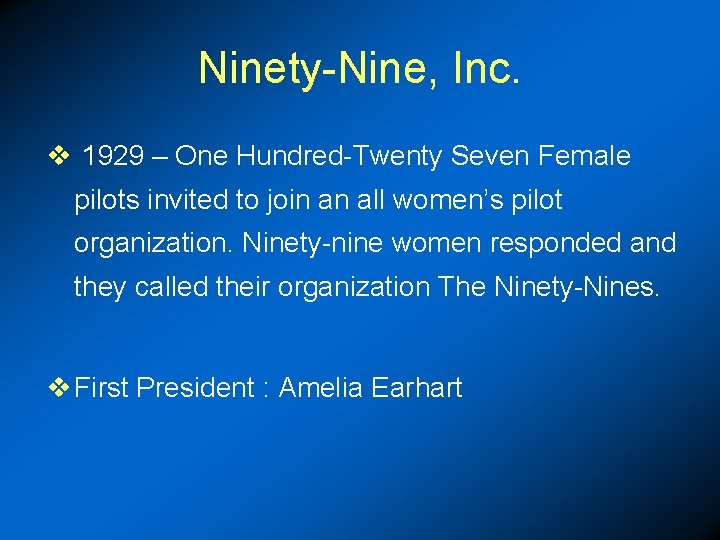 Ninety-Nine, Inc. v 1929 – One Hundred-Twenty Seven Female pilots invited to join an
