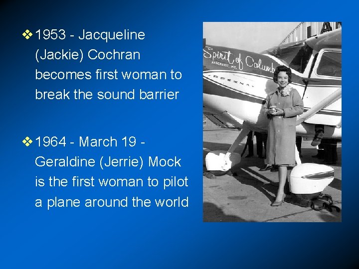 v 1953 - Jacqueline (Jackie) Cochran becomes first woman to break the sound barrier