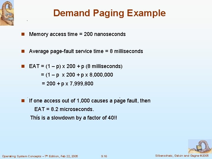 Demand Paging Example n Memory access time = 200 nanoseconds n Average page-fault service