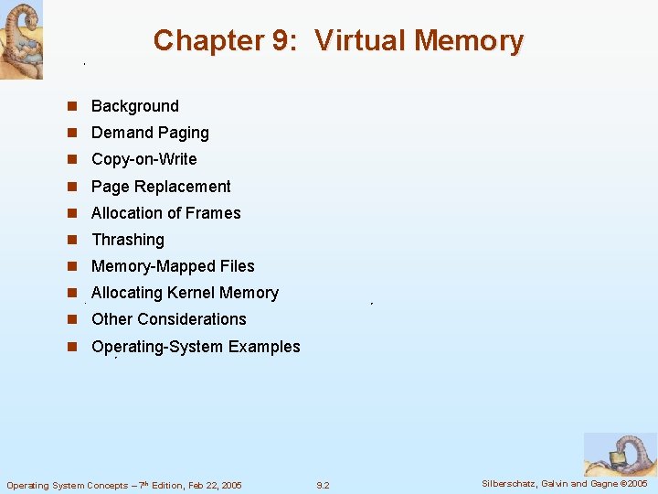 Chapter 9: Virtual Memory n Background n Demand Paging n Copy-on-Write n Page Replacement