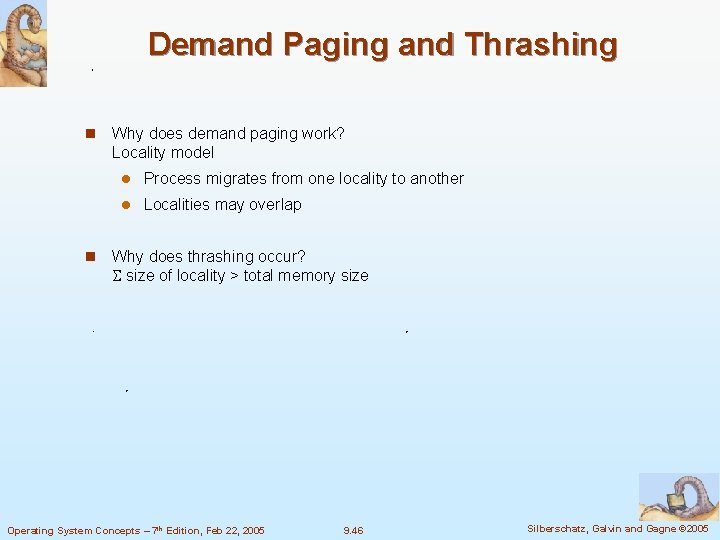 Demand Paging and Thrashing n n Why does demand paging work? Locality model l