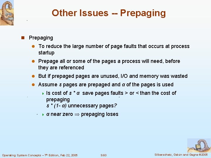 Other Issues -- Prepaging n Prepaging l To reduce the large number of page