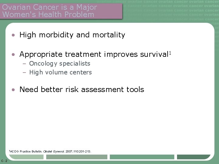 Ovarian Cancer is a Major Women's Health Problem • High morbidity and mortality •