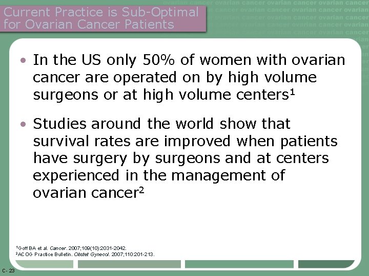 Current Practice is Sub-Optimal for Ovarian Cancer Patients • In the US only 50%