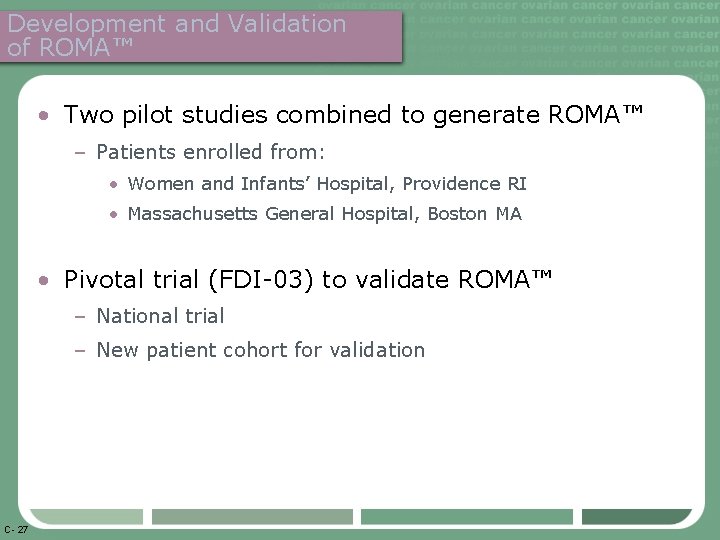 Development and Validation of ROMA™ • Two pilot studies combined to generate ROMA™ –