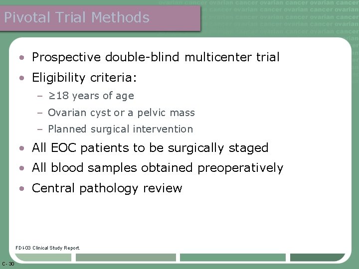 Pivotal Trial Methods • Prospective double-blind multicenter trial • Eligibility criteria: – ≥ 18