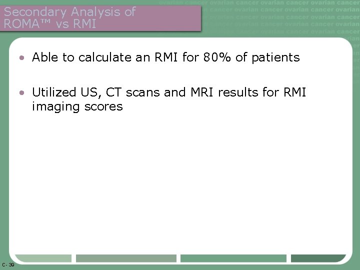 Secondary Analysis of ROMA™ vs RMI • Able to calculate an RMI for 80%