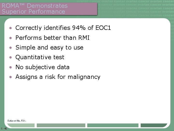 ROMA™ Demonstrates Superior Performance • Correctly identifies 94% of EOC 1 • Performs better