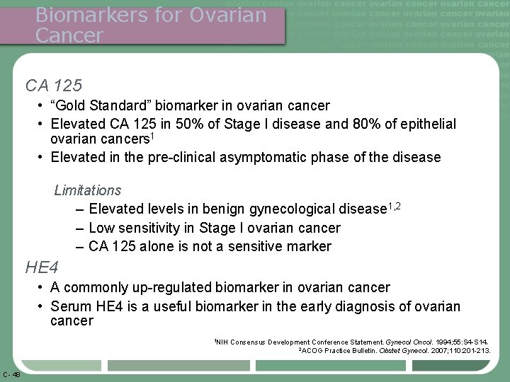 Biomarkers for Ovarian Cancer CA 125 • “Gold Standard” biomarker in ovarian cancer •