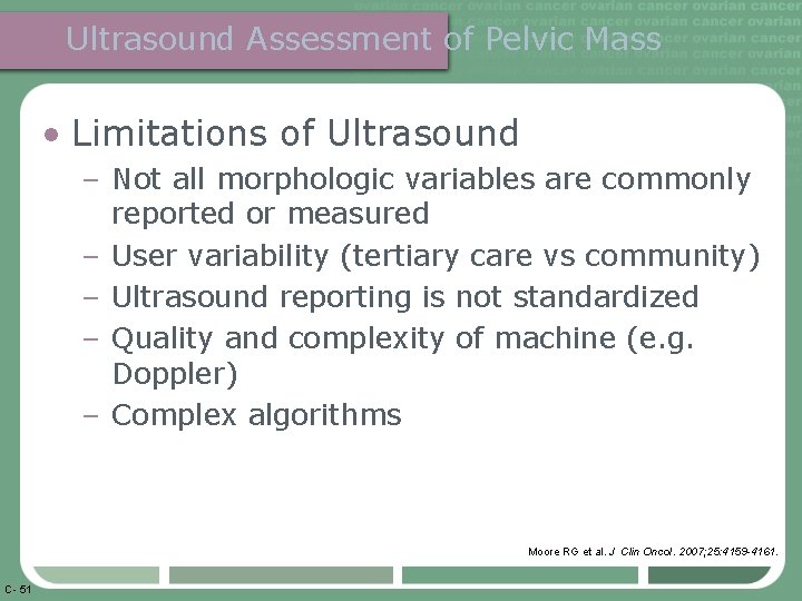 Ultrasound Assessment of Pelvic Mass • Limitations of Ultrasound – Not all morphologic variables