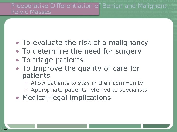 Preoperative Differentiation of Benign and Malignant Pelvic Masses • • To evaluate the risk