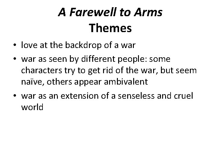 A Farewell to Arms Themes • love at the backdrop of a war •