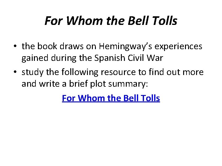 For Whom the Bell Tolls • the book draws on Hemingwayʼs experiences gained during