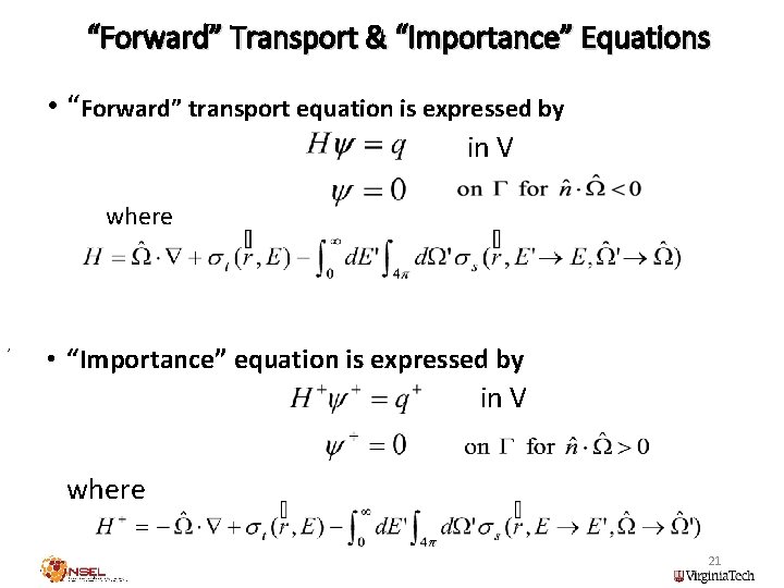 “Forward” Transport & “Importance” Equations • “Forward” transport equation is expressed by in V