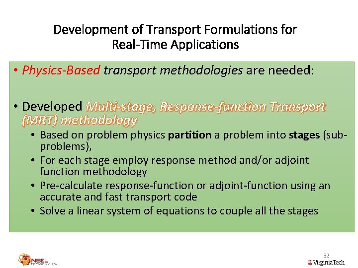 Development of Transport Formulations for Real-Time Applications • Physics-Based transport methodologies are needed: •
