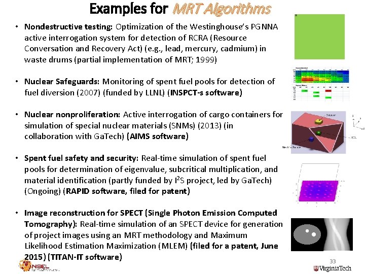 Examples for MRT Algorithms • Nondestructive testing: Optimization of the Westinghouse’s PGNNA active interrogation