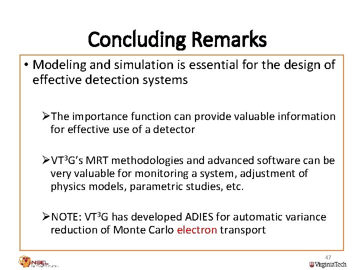 Concluding Remarks • Modeling and simulation is essential for the design of effective detection