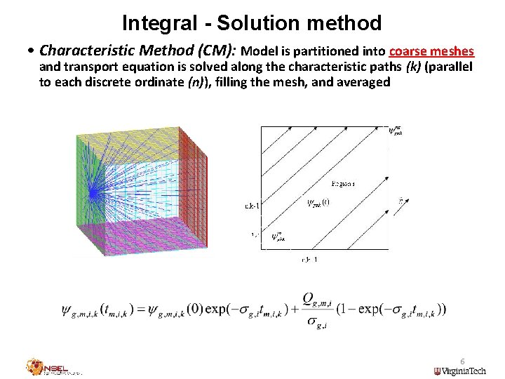Integral - Solution method • Characteristic Method (CM): Model is partitioned into coarse meshes
