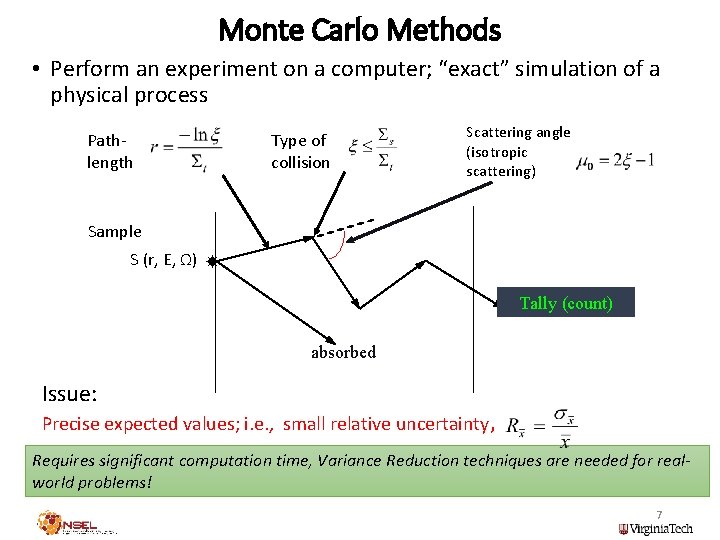 Monte Carlo Methods • Perform an experiment on a computer; “exact” simulation of a