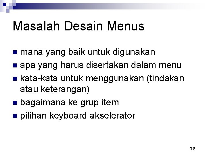 Masalah Desain Menus mana yang baik untuk digunakan n apa yang harus disertakan dalam