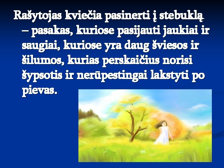 Rašytojas kviečia pasinerti į stebuklą – pasakas, kuriose pasijauti jaukiai ir saugiai, kuriose yra