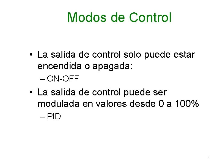 Modos de Control • La salida de control solo puede estar encendida o apagada: Modos de Control • La salida de control solo puede estar encendida o apagada: