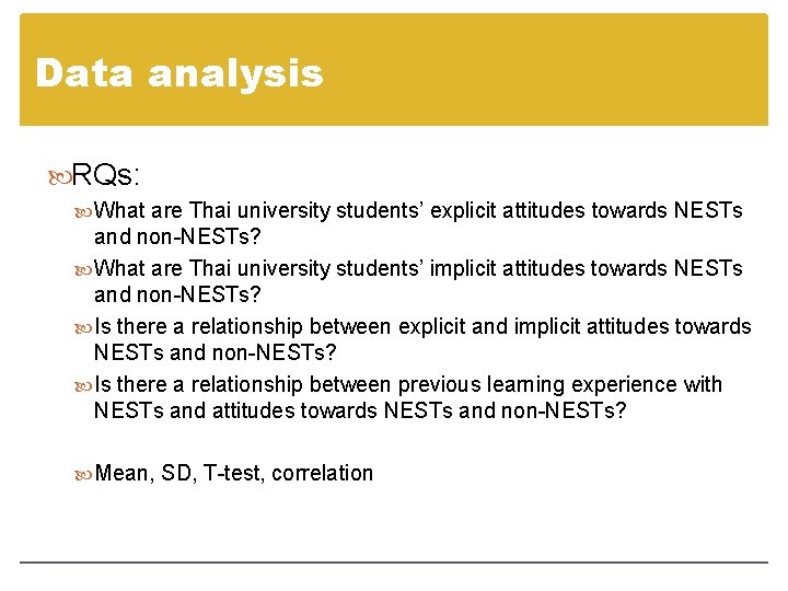 Data analysis RQs: What are Thai university students’ explicit attitudes towards NESTs and non-NESTs?