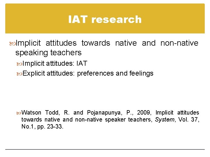 IAT research Implicit attitudes towards native and non-native speaking teachers Implicit attitudes: IAT Explicit