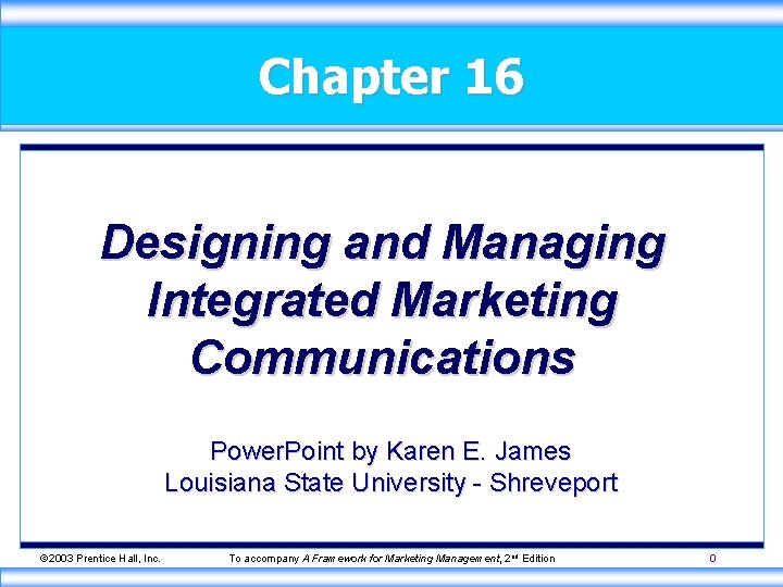 Chapter 16 Designing and Managing Integrated Marketing Communications Power. Point by Karen E. James