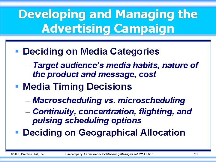 Developing and Managing the Advertising Campaign § Deciding on Media Categories – Target audience’s