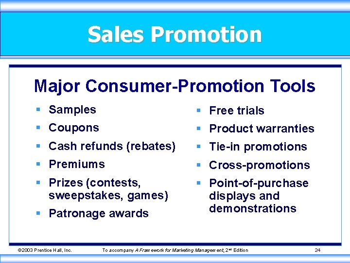 Sales Promotion Major Consumer-Promotion Tools § Samples § Free trials § Coupons § Product