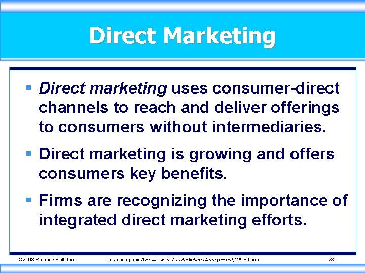 Direct Marketing § Direct marketing uses consumer-direct channels to reach and deliver offerings to