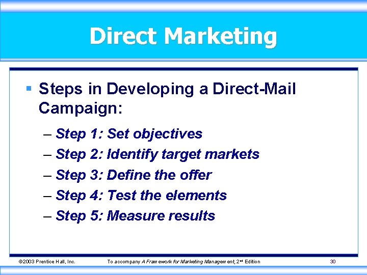 Direct Marketing § Steps in Developing a Direct-Mail Campaign: – Step 1: Set objectives