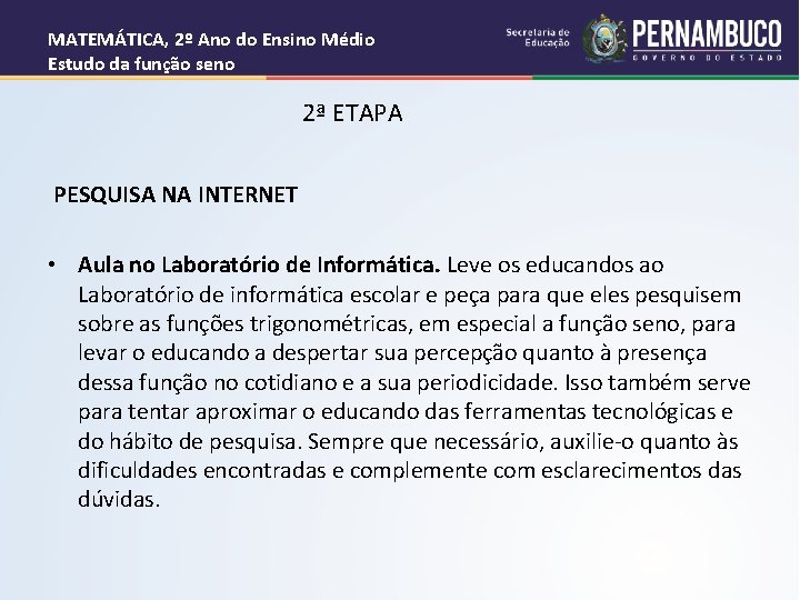 MATEMÁTICA, 2º Ano do Ensino Médio Estudo da função seno 2ª ETAPA PESQUISA NA