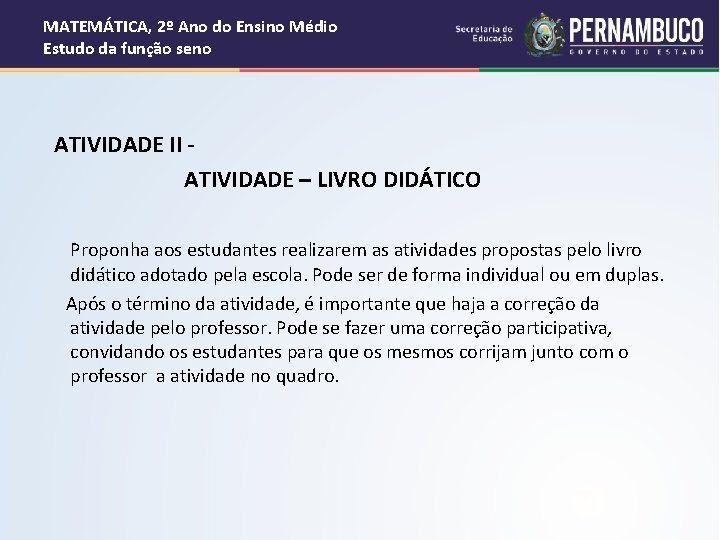 MATEMÁTICA, 2º Ano do Ensino Médio Estudo da função seno ATIVIDADE II - ATIVIDADE