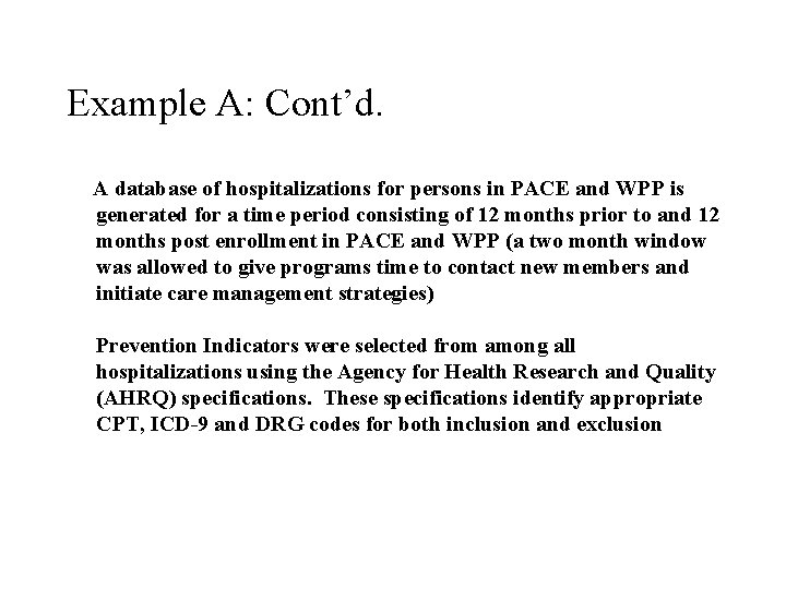 Example A: Cont’d. A database of hospitalizations for persons in PACE and WPP is