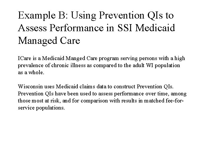 Example B: Using Prevention QIs to Assess Performance in SSI Medicaid Managed Care ICare