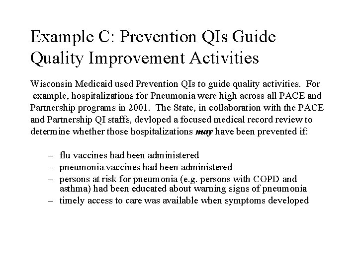 Example C: Prevention QIs Guide Quality Improvement Activities Wisconsin Medicaid used Prevention QIs to